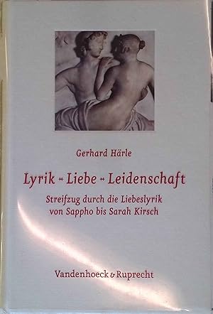 Seller image for Lyrik - Liebe - Leidenschaft: Streifzug durch die Liebeslyrik von Sappho bis Sarah Kirsch. for sale by books4less (Versandantiquariat Petra Gros GmbH & Co. KG)