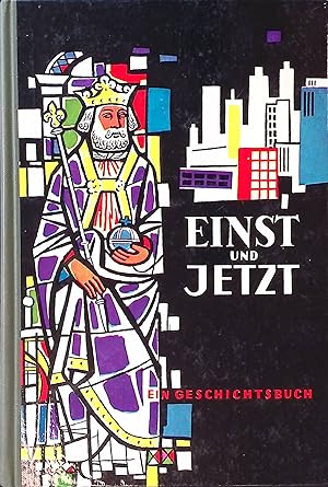 Image du vendeur pour Einst und jetzt; Geschichtsdarstellung vom Altertum bis zur Gegenwart mis en vente par books4less (Versandantiquariat Petra Gros GmbH & Co. KG)