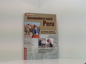 Immagine del venditore per Auswandern nach Peru - ein Kaffeehaus, alltgliches Chaos und viel Liebenswertes: Ein neues Leben zwischen Ignoranz, Stempelwahn, Generalstreiks und anderen Erdbeben (Reisetops) ein Kaffeehaus, alltgliches Chaos und viel Liebenswertes ; ein neues Leben zwischen Ignoranz, Stempelwahn, Generalstreiks und anderen Erdbeben venduto da Book Broker