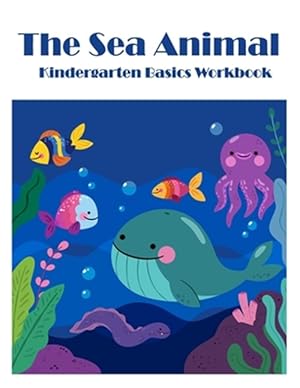 Seller image for The Sea Animals: Kindergarten Basics math activities workbook for sale by GreatBookPrices