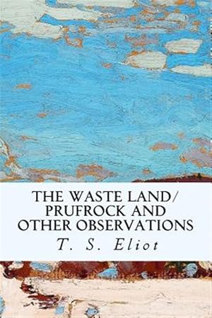 Immagine del venditore per Waste Land / Prufrock and Other Observations venduto da GreatBookPrices