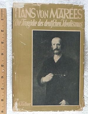 Immagine del venditore per Hans von Marees, Die Tragodie des Deutschen Idealismus venduto da Dilly Dally