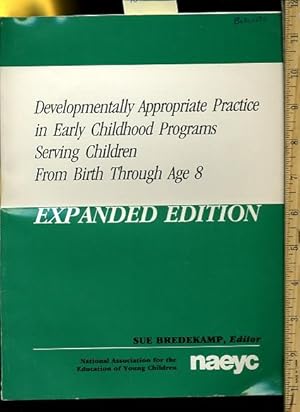 Bild des Verkufers fr Developmentally Appropriate Practice in Early Childhood Programs Serving Children from Birth Through Age 8 / Eight [Critical / Practical Study ; Review ; Reference ; Biographical ; Detailed in Depth Research ; Practice and Process Explained, Early ed] zum Verkauf von GREAT PACIFIC BOOKS