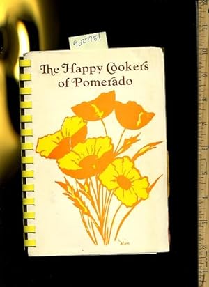 Seller image for The Happy Cookers of Pomerado [A Cookbook / Recipe Collection / Compilation of Fresh Ideas, Traditional / Regional Fare, Comprehensive Cooking Instructions + Techniques explained] for sale by GREAT PACIFIC BOOKS