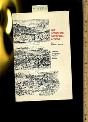 Seller image for The Berkshire Litchfield Legacy : Litchfield Ancram Salisbury Stockbridge Lenox [biography, Accomplishments, Yankee Spirit, Nostalgic Culture, New England, Prominent American heritage] for sale by GREAT PACIFIC BOOKS