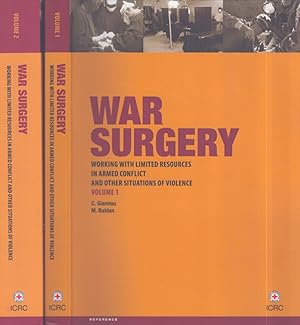 War Surgery : Working with Limited Resources in Armed Conflict and Other Situations of Violence :...