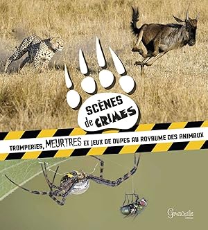 Imagen del vendedor de Sc�nes de crimes: Tromperies meurtres et jeux de dupes au royaume des animaux a la venta por D�mons & Merveilles