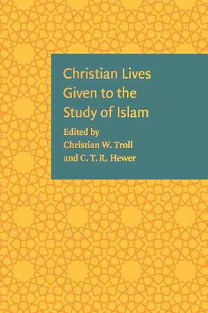 Bild des Verk�ufers f�r Christian Lives Given to the Study of Islam zum Verkauf von moluna