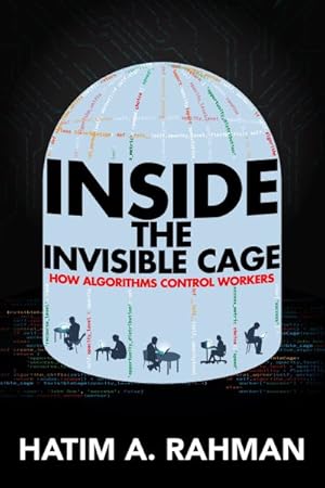 Seller image for Inside the Invisible Cage : How Algorithms Control Workers for sale by GreatBookPrices