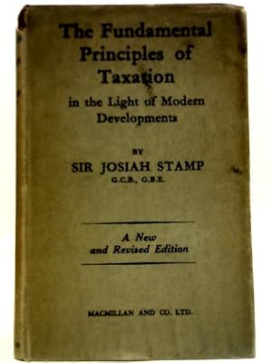 Seller image for The Fundamental Principles of Taxation In The Light Of Modern Developments for sale by World of Rare Books