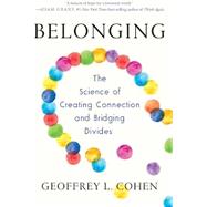 Seller image for Belonging The Science of Creating Connection and Bridging Divides for sale by eCampus