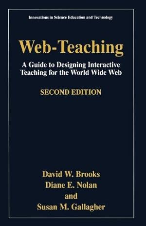 Bild des Verkufers fr Web-Teaching: A Guide to Designing Interactive Teaching for the World Wide Web: 9 (Innovations in Science Education and Technology, 9) zum Verkauf von WeBuyBooks
