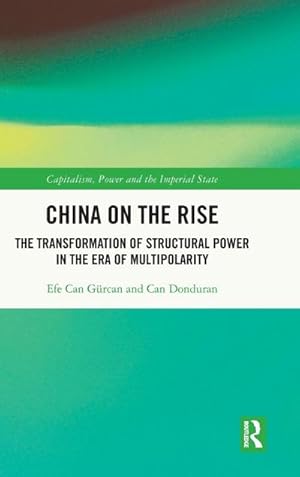Imagen del vendedor de China on the Rise : The Transformation of Structural Power in the Era of Multipolarity a la venta por AHA-BUCH GmbH