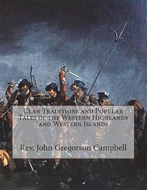 Immagine del venditore per Clan Traditions and Popular Tales of the Western Highlands and Western Islands venduto da GreatBookPrices
