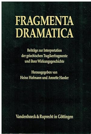Immagine del venditore per Fragmenta Dramatica. Beitr�ge zur Interpretation der griechischen Tragikerfragmente und ihrer Wirkungsgeschichte. venduto da Dobben-Antiquariat Dr. Volker Wendt