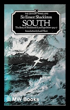 Bild des Verk�ufers f�r South : the story of Shackleton's last expedition, 1914-1917 / Sir Ernest Shackleton ; introduction by Lord Hunt zum Verkauf von MW Books