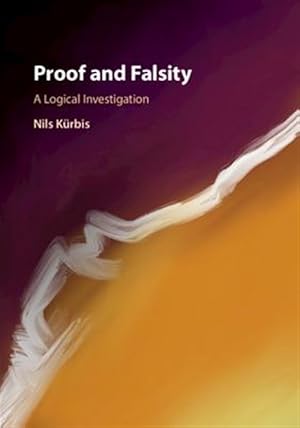 Imagen del vendedor de Proof and Falsity : A Logical Investigation a la venta por GreatBookPrices