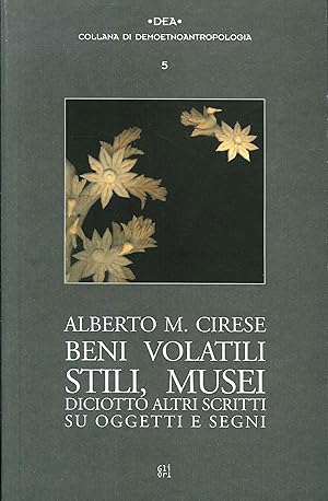 Imagen del vendedor de Beni volatili, stili, musei. Diciotto altri scritti su oggetti e segni a la venta por Libro Co. Italia Srl