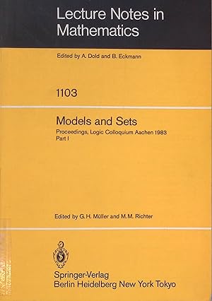 Seller image for Models and Sets: Proceedings, Logic Colloquium Aachen 1983, 1 Lecture Notes in Mathematics, 1103 for sale by books4less (Versandantiquariat Petra Gros GmbH & Co. KG)