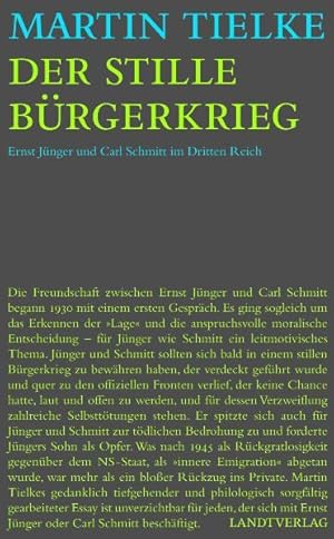Bild des Verk�ufers f�r Der stille B�rgerkrieg: Ernst J�nger und Carl Schmitt im Dritten Reich Ernst J�nger und Carl Schmitt im Dritten Reich zum Verkauf von Berliner B�chertisch eG