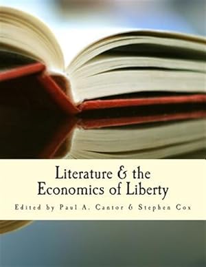 Bild des Verkufers fr Literature & the Economics of Liberty : Spontaneous Order in Culture zum Verkauf von GreatBookPrices