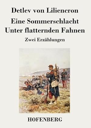 Bild des Verkufers fr Eine Sommerschlacht / Unter flatternden Fahnen : Zwei Erzhlungen zum Verkauf von AHA-BUCH GmbH