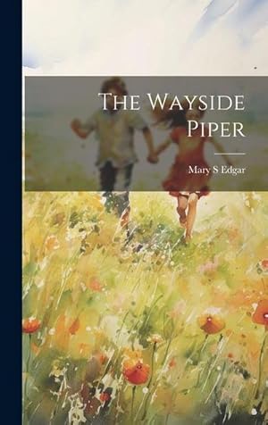 Immagine del venditore per The Wayside Piper venduto da AHA-BUCH GmbH