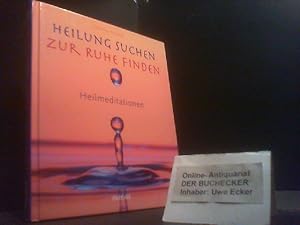 Seller image for Heilung suchen - zur Ruhe finden : Heilmeditationen. Katharina Schridde for sale by Der Buchecker