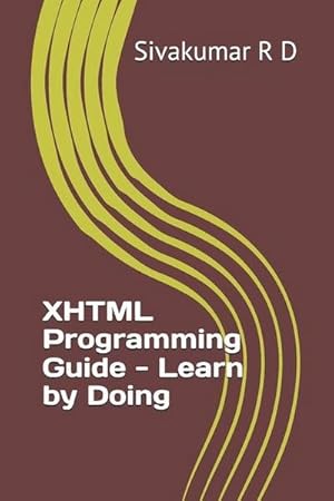 Bild des Verkufers fr R D, S: XHTML Programming Guide - Learn by Doing zum Verkauf von AHA-BUCH GmbH