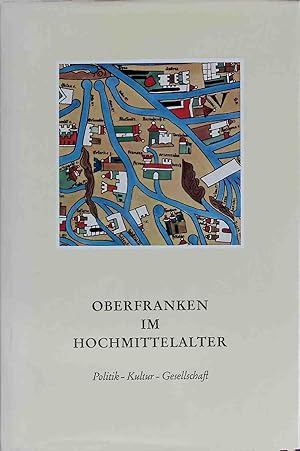Immagine del venditore per Oberfranken im Hochmittelalter : Politik, Kultur, Ges. venduto da books4less (Versandantiquariat Petra Gros GmbH & Co. KG)