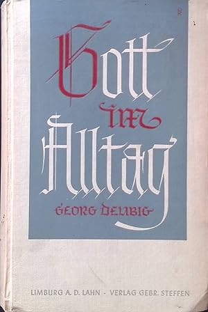 Bild des Verk�ufers f�r Gott im Alltag : Beitr�ge zu Exerzitienkursen u. Einkehrtagen haupts�chl. f. Jugendliche. Aus Sch�nstatts Geisteswelt ; Bd. 4 zum Verkauf von books4less (Versandantiquariat Petra Gros GmbH & Co. KG)