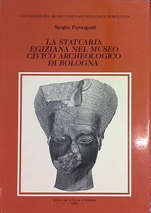 Bild des Verk�ufers f�r La Statuaria Egiziana nel Mueso Civico Archeologico di Bologna zum Verkauf von books4less (Versandantiquariat Petra Gros GmbH & Co. KG)