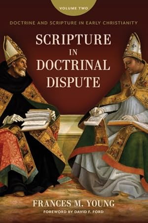 Immagine del venditore per Scripture in Doctrinal Dispute : Doctrine and Scripture in Early Christianity venduto da GreatBookPricesUK