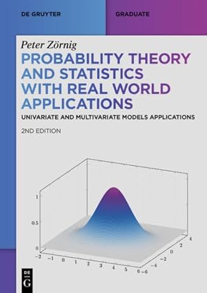Imagen del vendedor de Probability Theory and Statistics With Real World Applications : Univariate and Multivariate Models Applications a la venta por GreatBookPricesUK