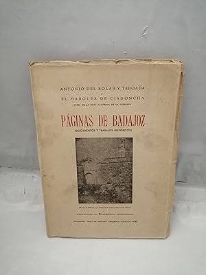 Seller image for P�ginas de Badajoz: Documentos y trabajos hist�ricos (Primera edici�n 1949, Parcialmente INTONSO) for sale by Libros Angulo