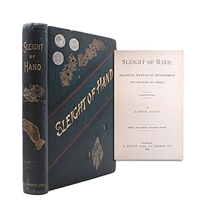 Seller image for Sleight of Hand: A Practical Manual of Legerdemain for Amateurs and Others for sale by James Cummins Bookseller, ABAA