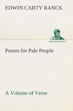 Seller image for Poems for Pale People A Volume of Verse for sale by AHA-BUCH GmbH
