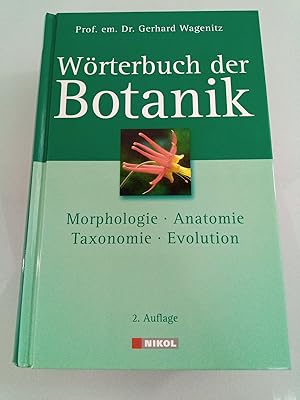 Wörterbuch der Botanik : Morphologie, Anatomie, Taxonomie, Evolution ; mit englisch-deutschem und...