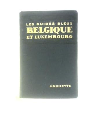 Immagine del venditore per Les Guides Bleus: Belgique, Grand Duche de Luxembourg venduto da World of Rare Books