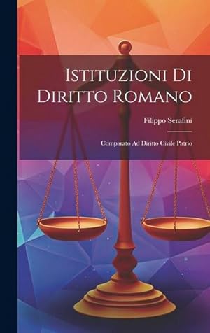 Seller image for Istituzioni Di Diritto Romano: Comparato Ad Diritto Civile Patrio for sale by AHA-BUCH GmbH
