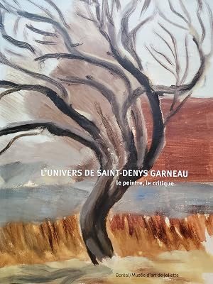 Seller image for L' Univers de Saint-Denys Garneau : Le peintre, le critique for sale by L. Lam Books