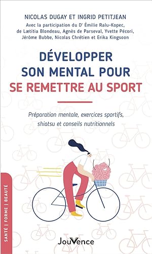 Immagine del venditore per Dvelopper son mental pour se remettre au sport: Prparation mentale exercices sportifs shiatsu et conseils nutritionnels venduto da Dmons & Merveilles