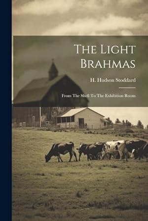 Bild des Verk�ufers f�r The Light Brahmas: From The Shell To The Exhibition Room zum Verkauf von AHA-BUCH GmbH