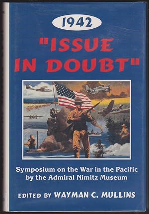 Seller image for 1942 "ISSUE IN DOUBT" Symposium on the War in the Pacific by the Admiral Nimitz Museum for sale by Easton's Books, Inc.