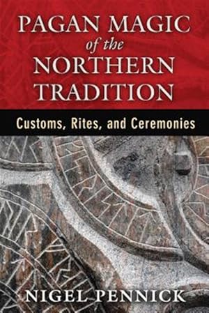 Seller image for Pagan Magic of the Northern Tradition : Customs, Rites, and Ceremonies for sale by GreatBookPrices