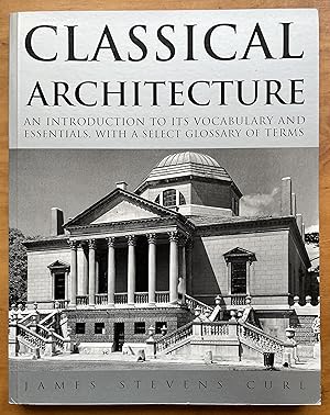 Seller image for CLASSICAL ARCHITECTURE: An Introduction to its Vocabulary and Essentials, with a Select Glossary of Terms for sale by Chaucer Bookshop ABA ILAB