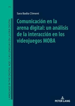 Seller image for Comunicaci�n en la arena digital: un an�lisis de la interacci�n en los videojuegos MOBA for sale by BuchWeltWeit Ludwig Meier e.K.