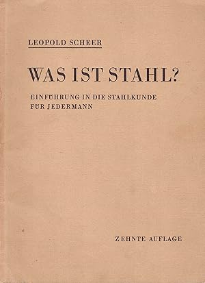 Seller image for Was ist Stahl? : Einf�hrung in die Stahlkunde f�r jedermann. for sale by Logo Books Buch-Antiquariat