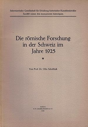 Seller image for Die r�mische Forschung in der Schweiz im Jahre 1925. Schweizerischen Gesellschaft f�r Erhaltung historischer Kunstdenkm�ler. Soci�t� suisse des monument historiques. for sale by Logo Books Buch-Antiquariat