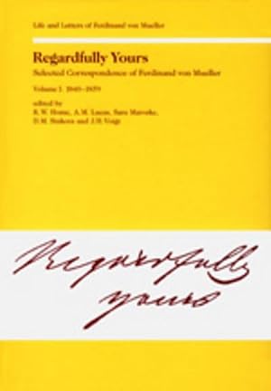 Immagine del venditore per Regardfully Yours- Selected Correspondence of Ferdinand von Mueller venduto da BuchWeltWeit Ludwig Meier e.K.